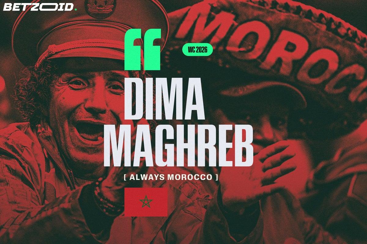 Dima Maghreb: Why Morocco's Fans Might Be the Most Dangerous 12th Man at the 2026 World Cup.