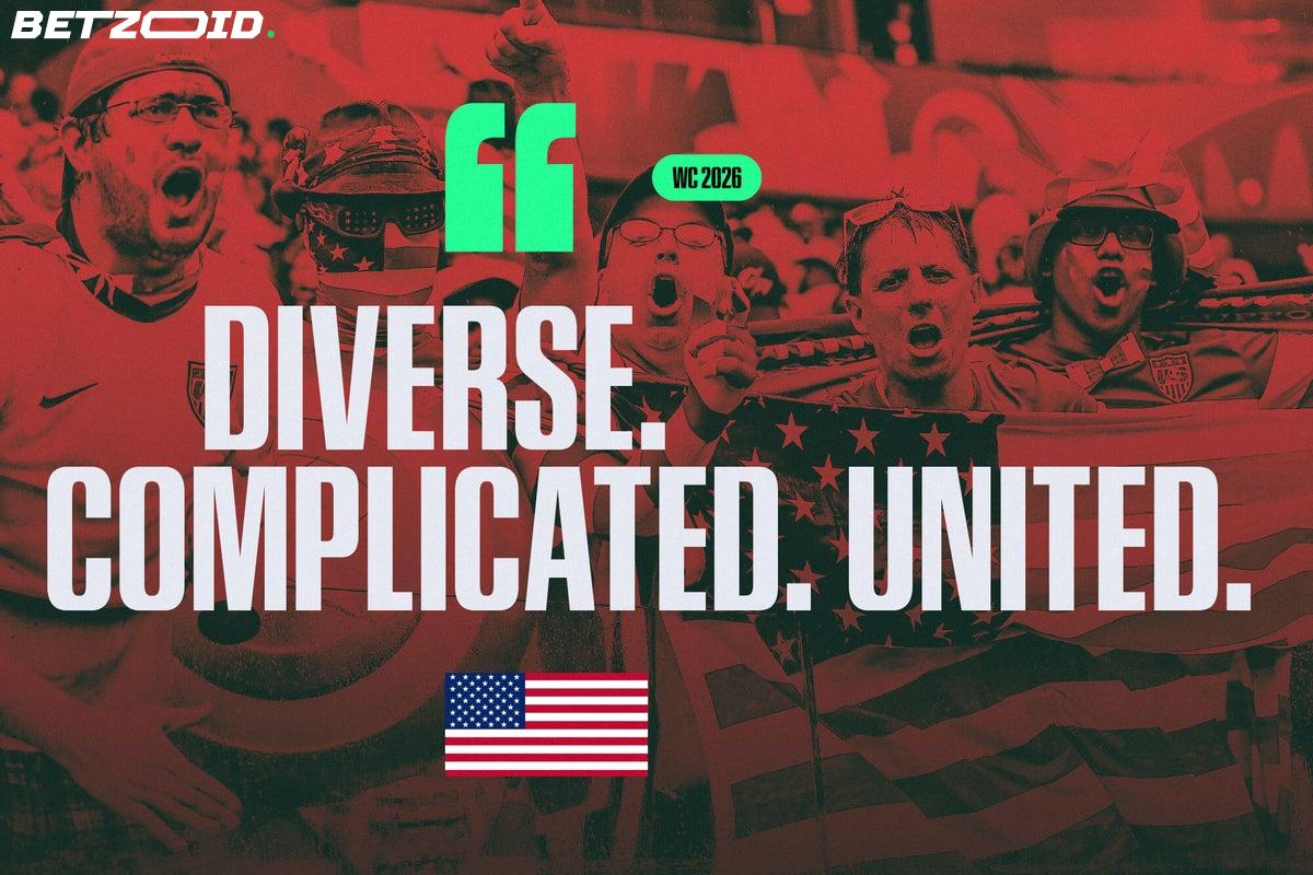 Diverse, Complicated, United: The Real Story of USMNT Fandom Ahead of 2026.