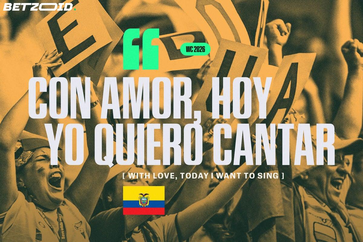 Ecuador's Fans Spent Decades Watching Others. The 2026 World Cup Is Theirs to Chase..