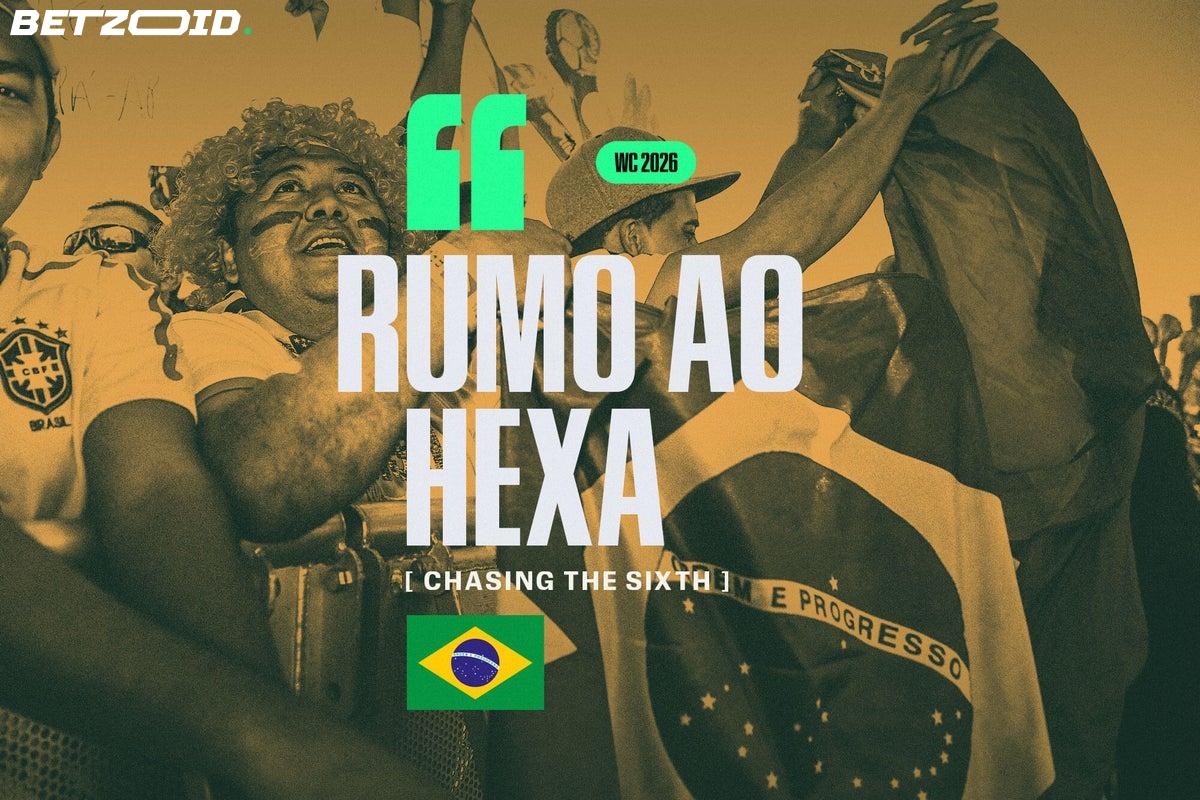 Rumo ao Hexa: Brazil's New Generation Is Still Waiting for a Sixth World Cup.